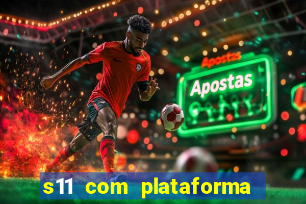 s11 com plataforma de jogos